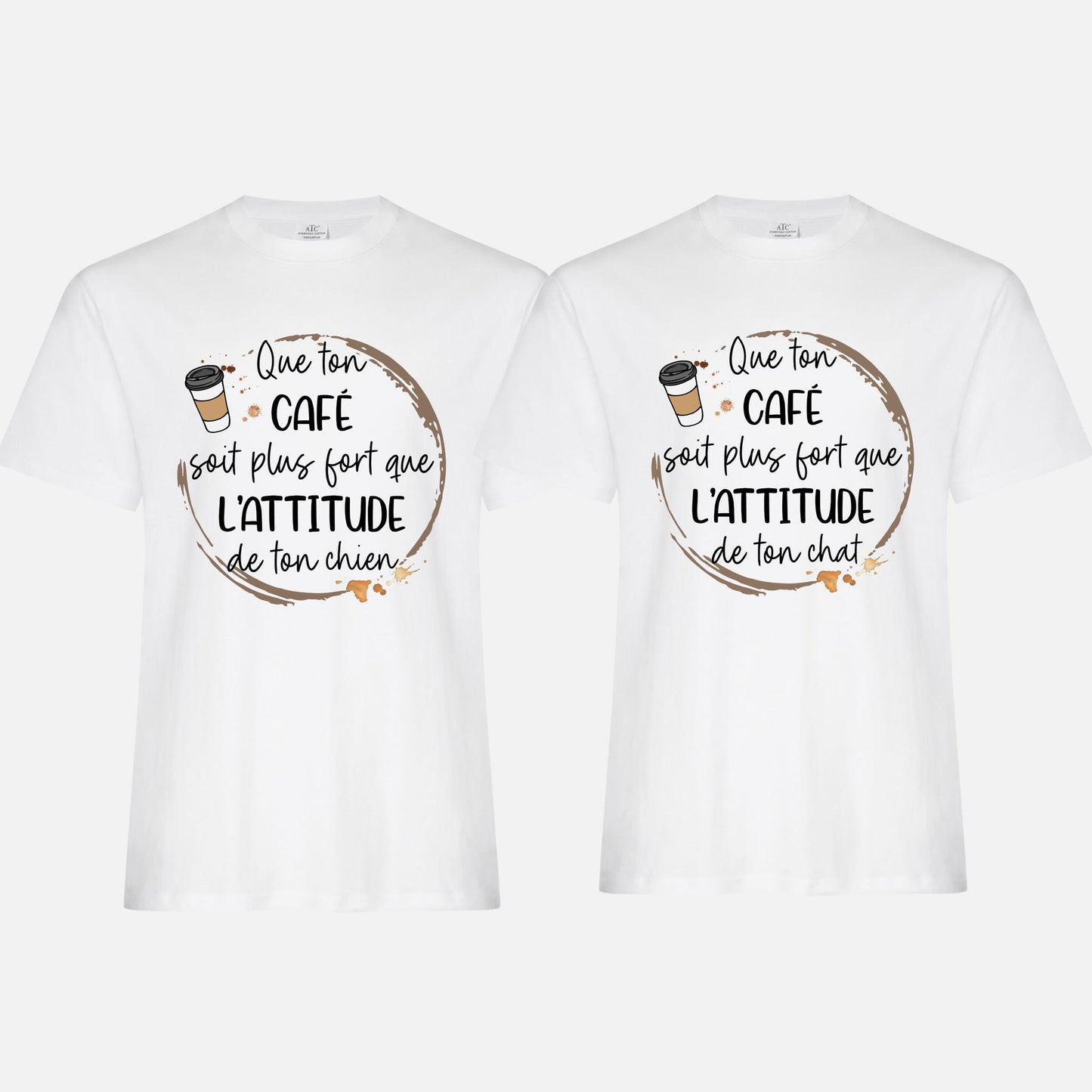 T-shirt - Que ton café soit plus fort que l'attitude de